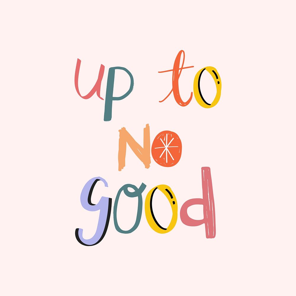 Up to no good vector doodle lettering typeface