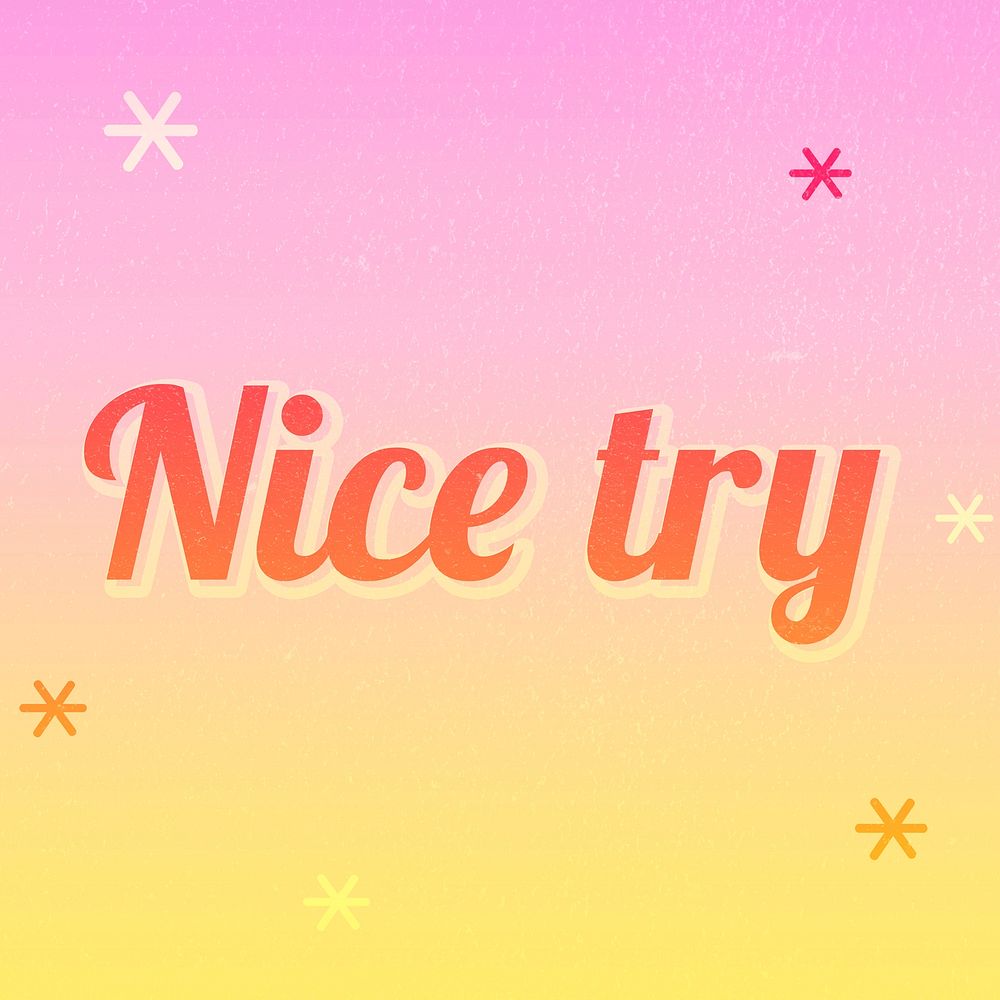 Nice try text magical star feminine typography