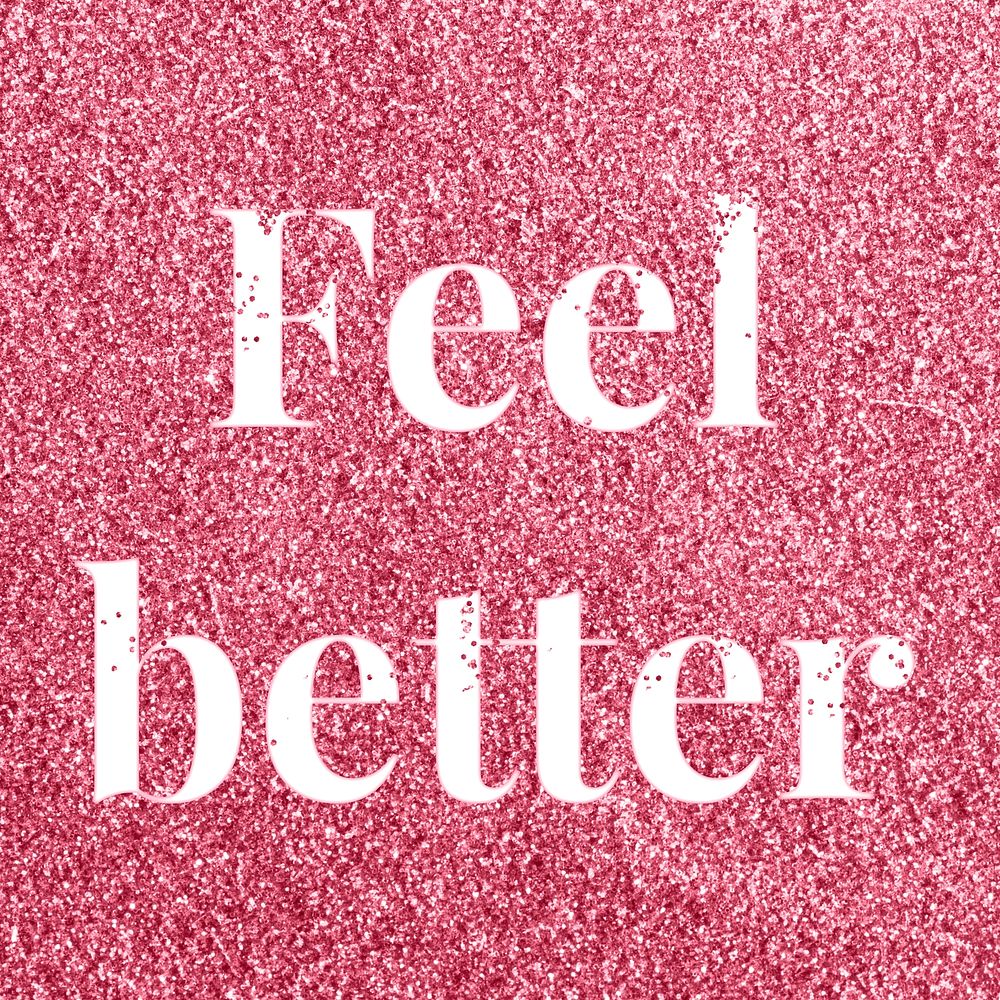 Rose glitter feel better word typography festive effect