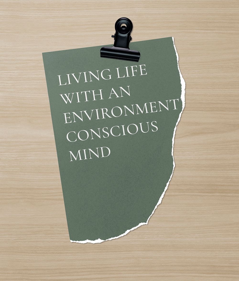 Living with an environment conscious mind ripped paper