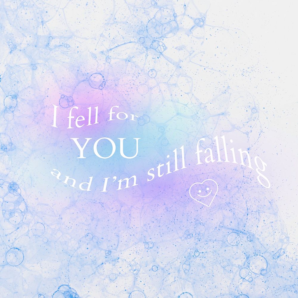 Romantic aesthetic quote i fell for you and i'm still falling bubble art social media post