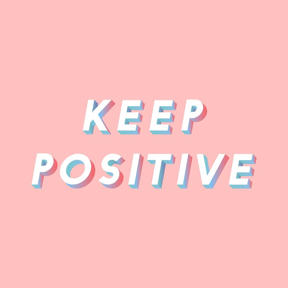 Keep positive 3d effect gradient shadow typography