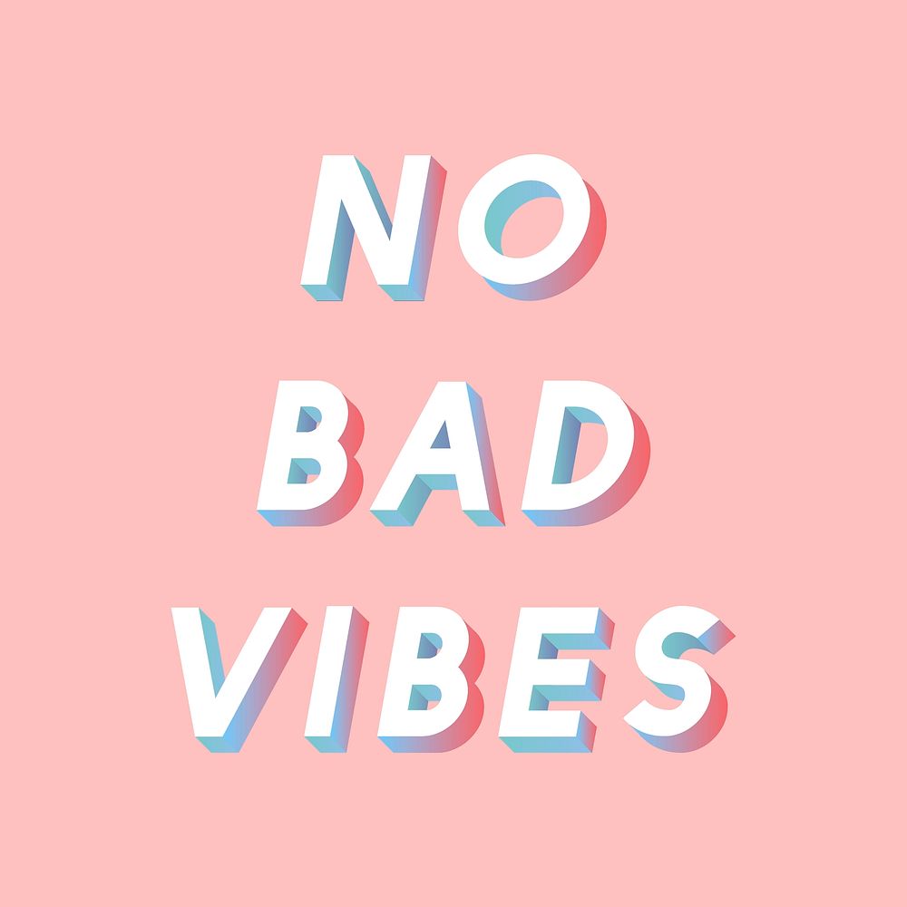 No bad vibes text 3d effect gradient shadow typography
