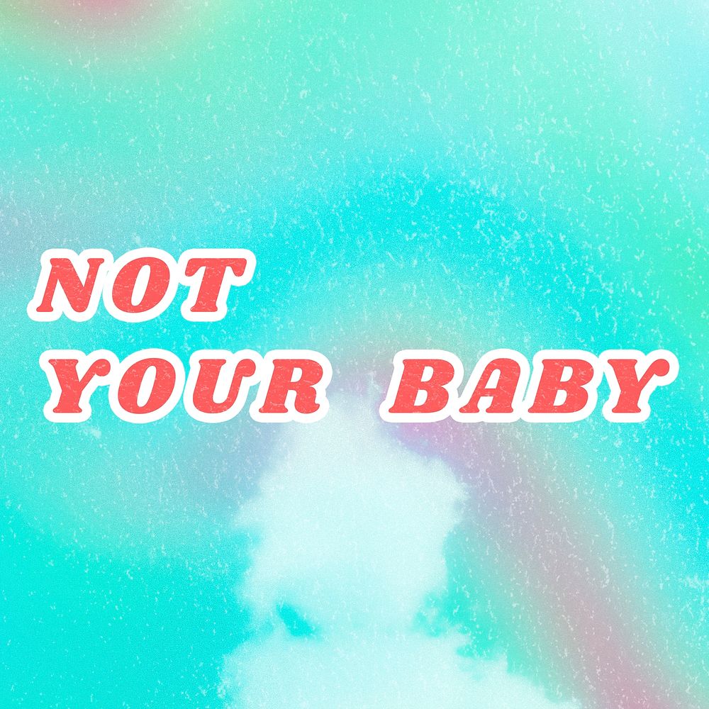 Blue Not Your Baby aesthetic quote dreamy typography illustration