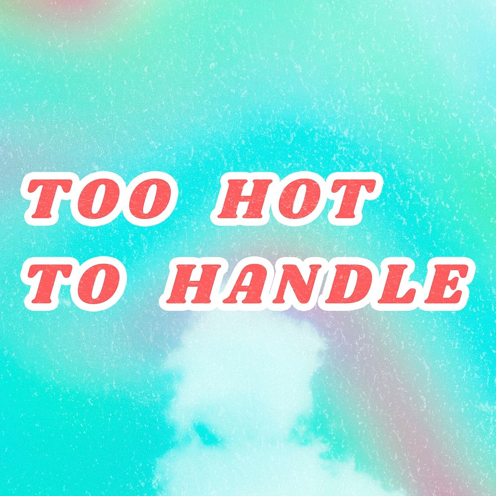 Blue Too Hot to Handle quote typography foggy watercolor