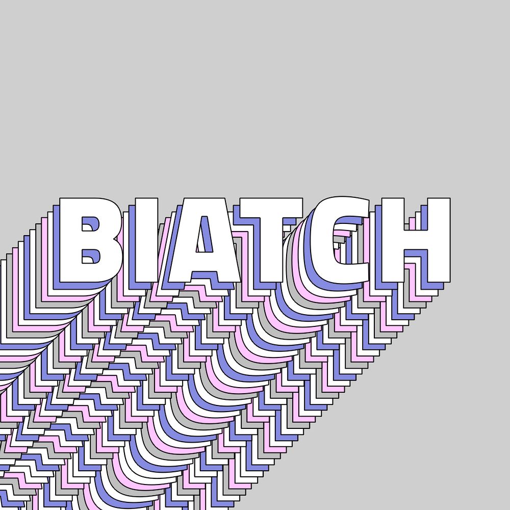 Biatch layered typography retro word