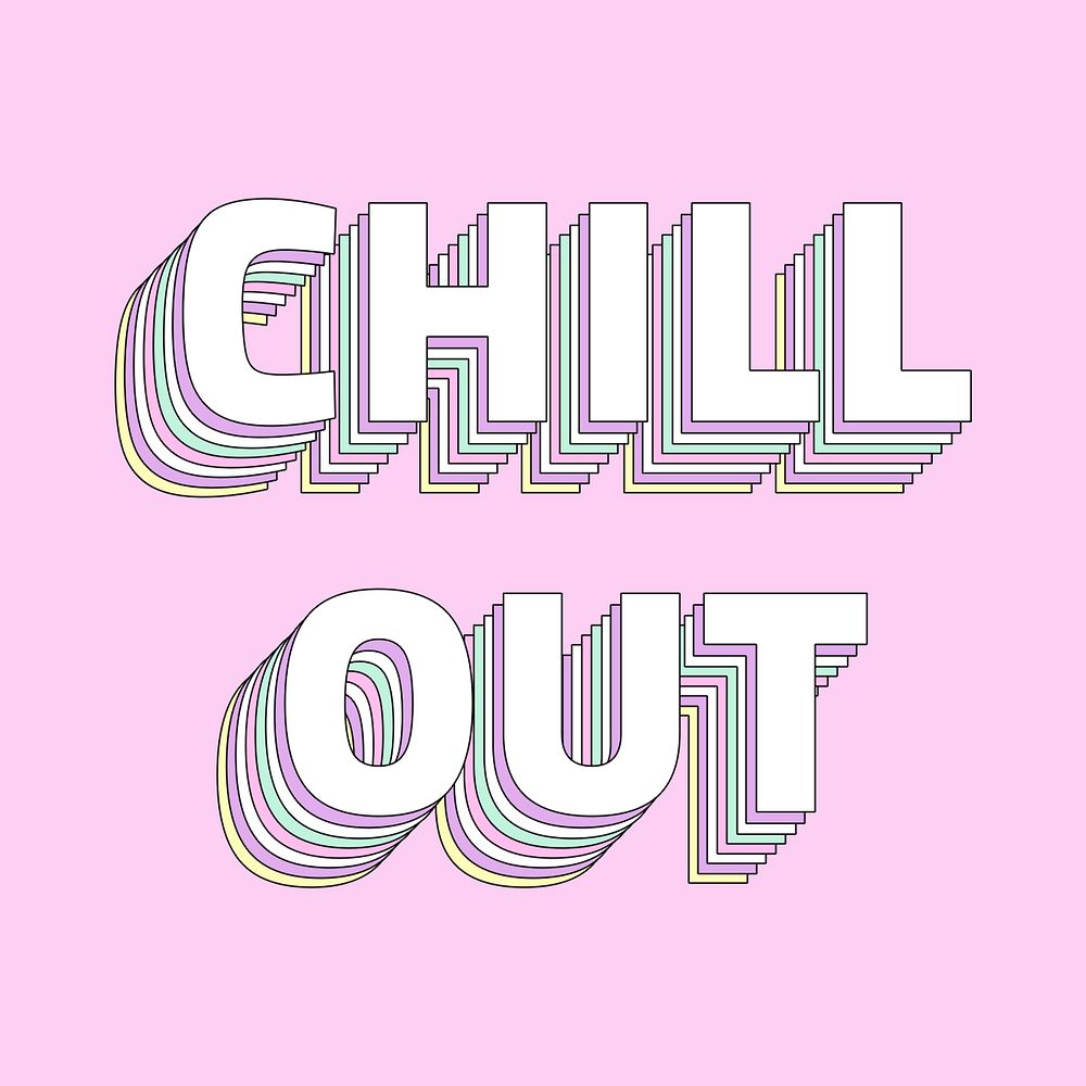 Text Chill out layered message typography retro word