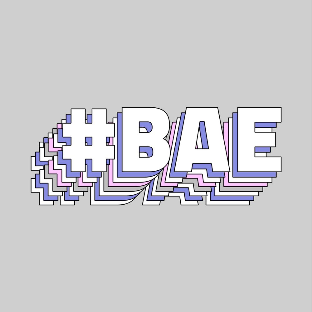 Hashtag bae layered typography word