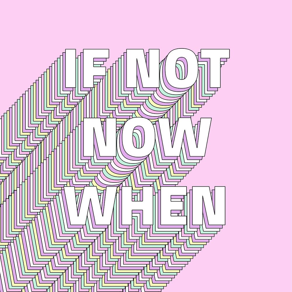 If not now when layered typography retro word