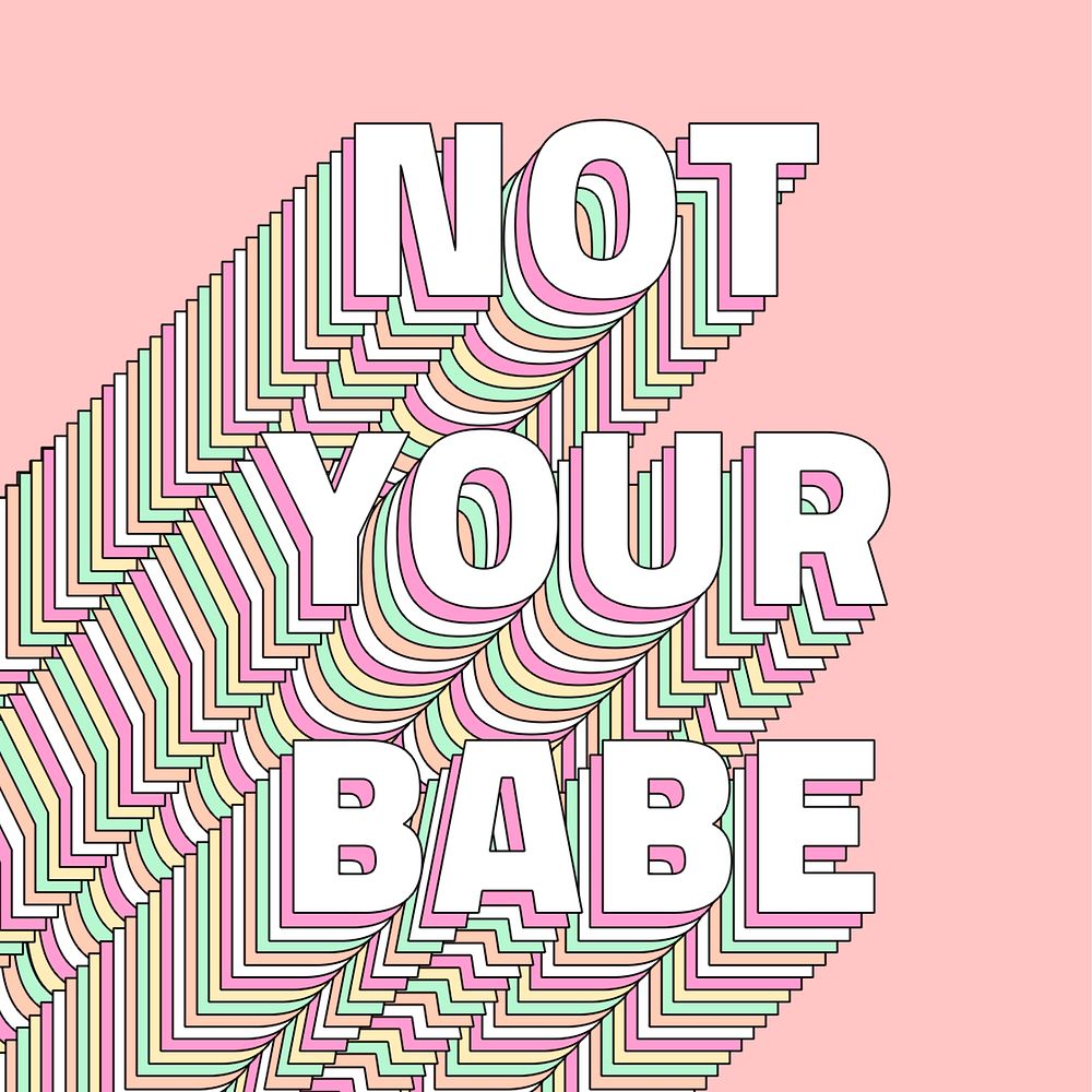 Not your babe layered typography retro word