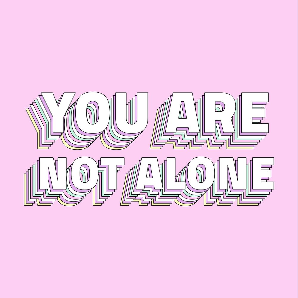You are not alone quote layered typography retro word