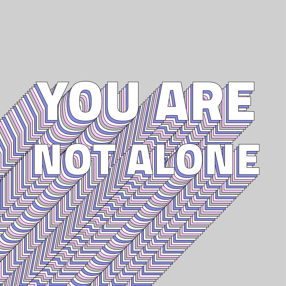 You are not alone layered typography retro word