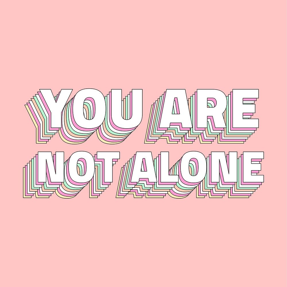 You are not alone layered typography retro word