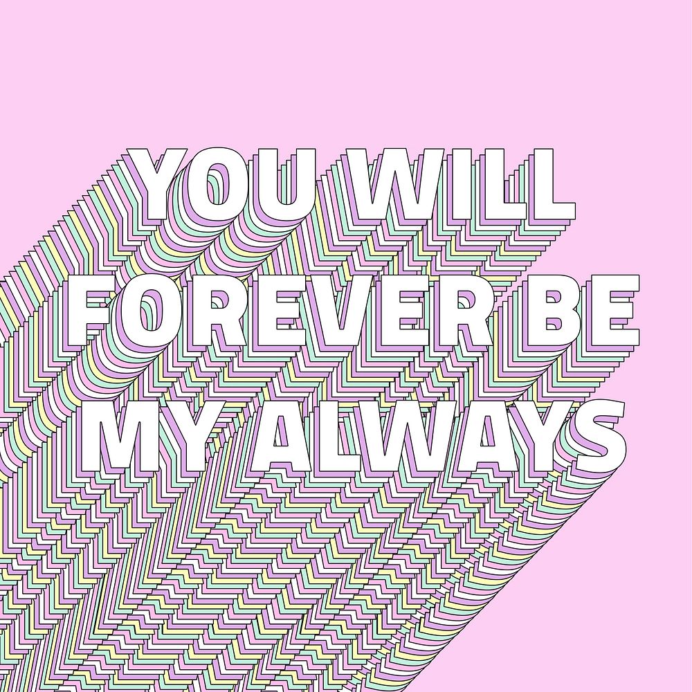 You will forever be my always layered typography retro word