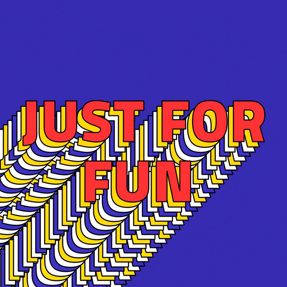JUST FOR FUN layered phrase retro typography