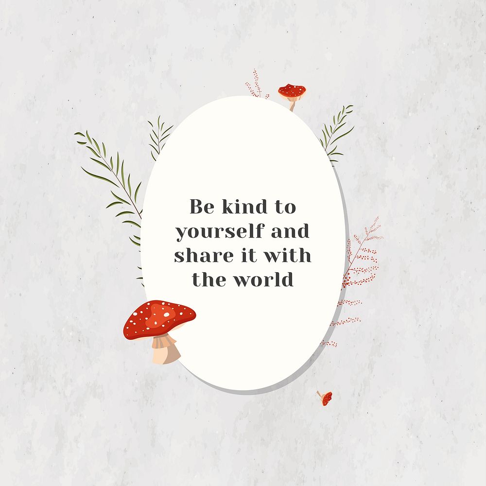 Be kind to yourself and share it with the world motivational quote on paper
