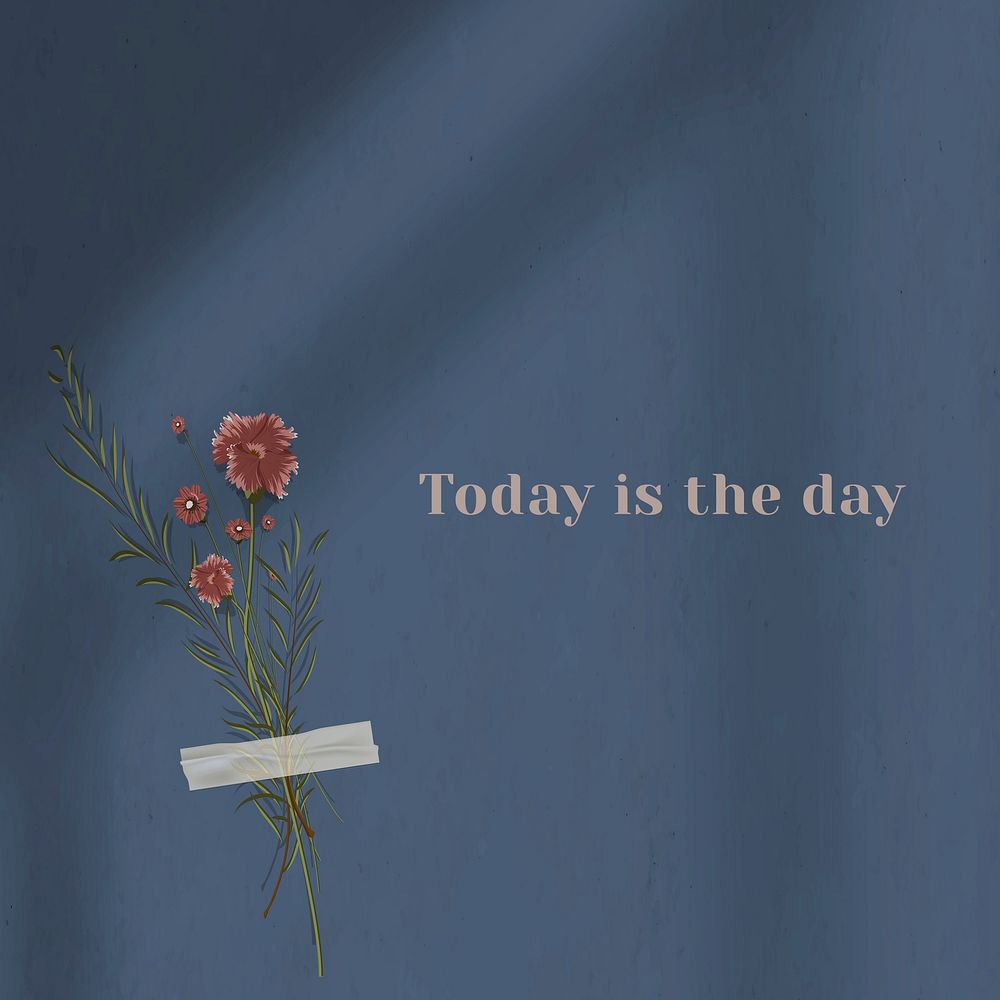 Today is the day inspirational quote on wall