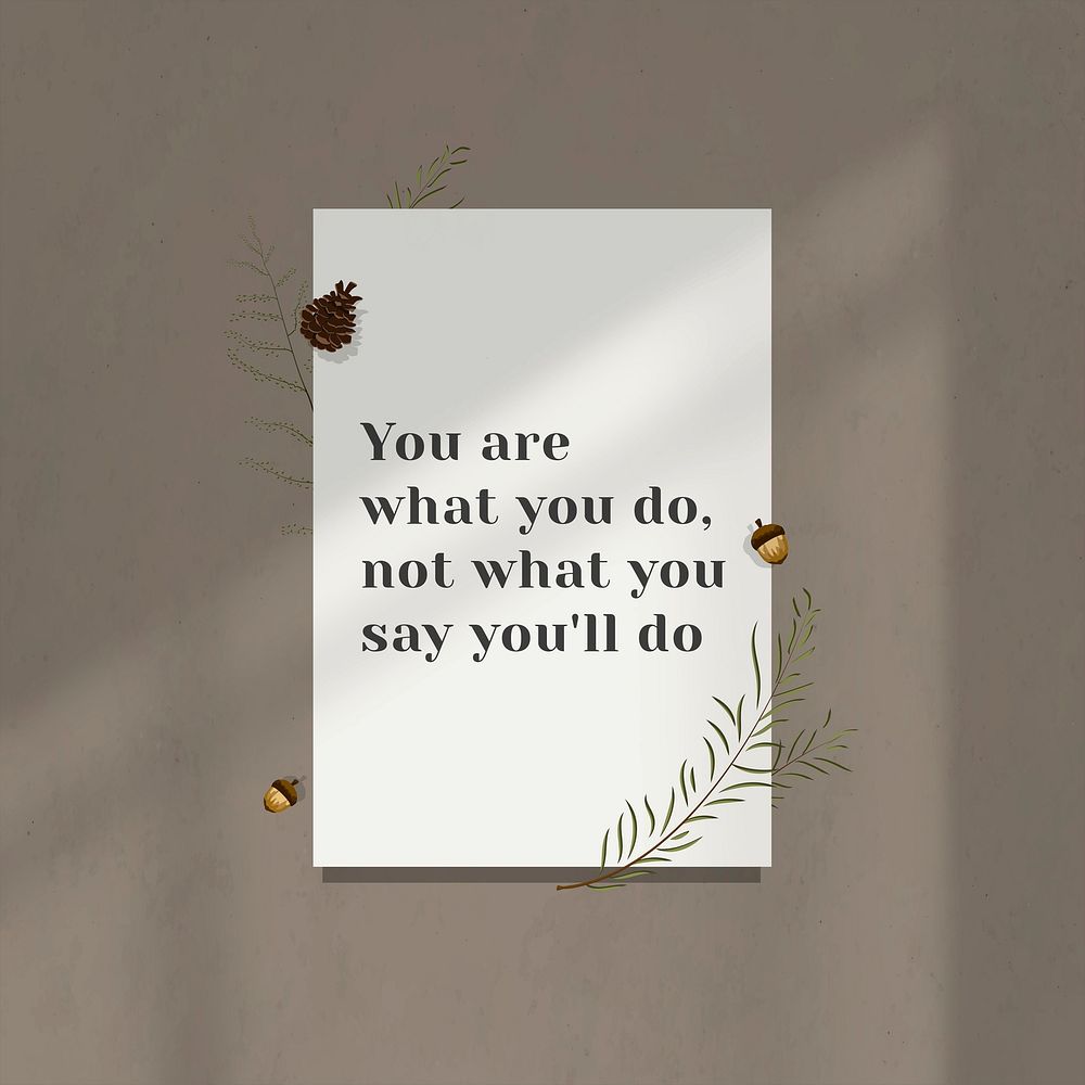 Wall you are what you'll do motivational quote on white paper