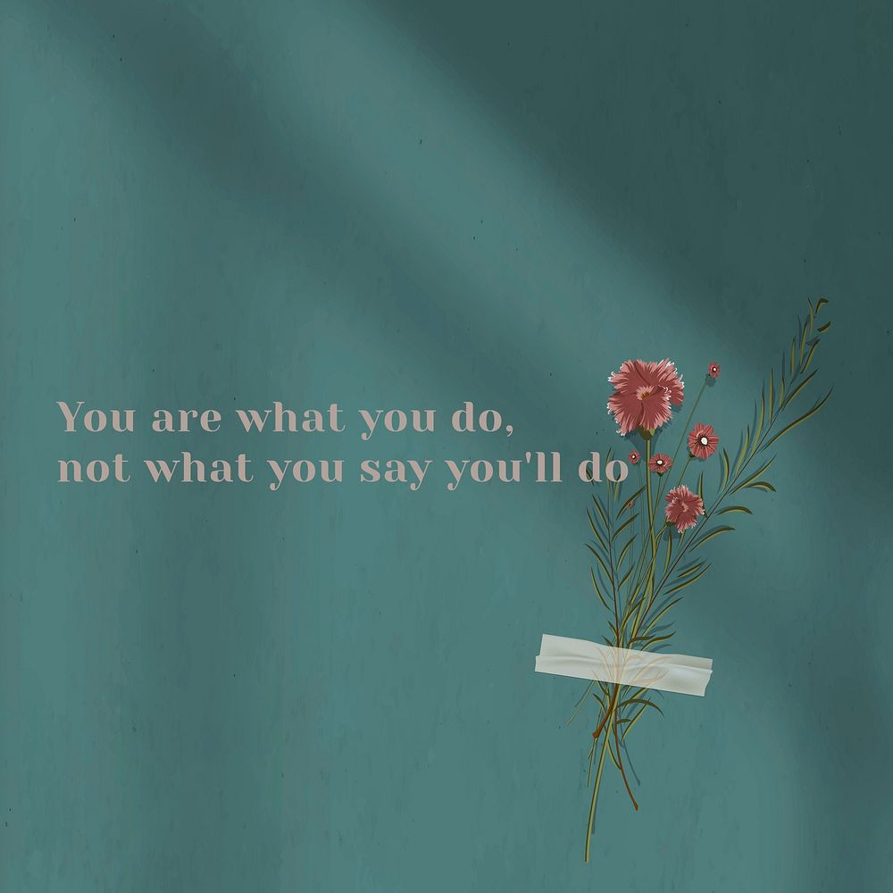 You are what you'll do inspirational quote on wall