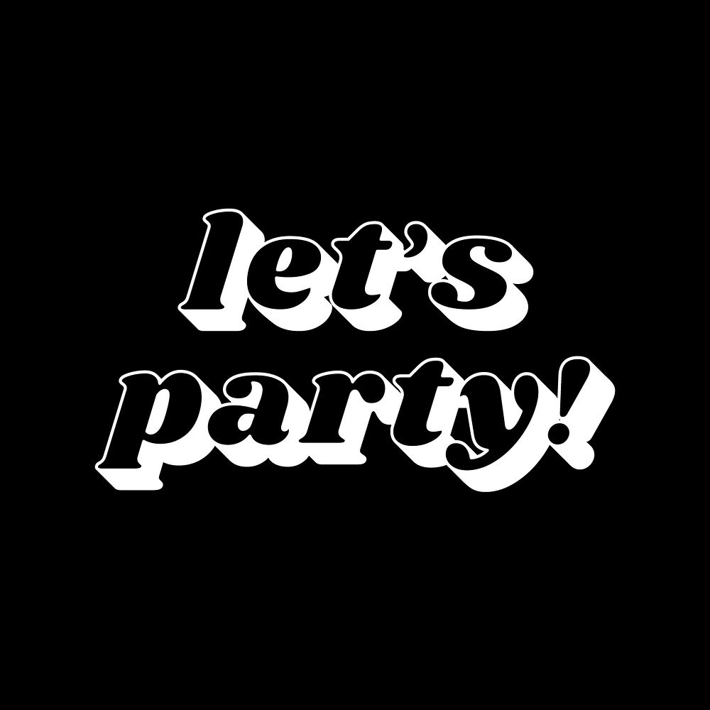 Let's party! lettering shadow effect bold font typography