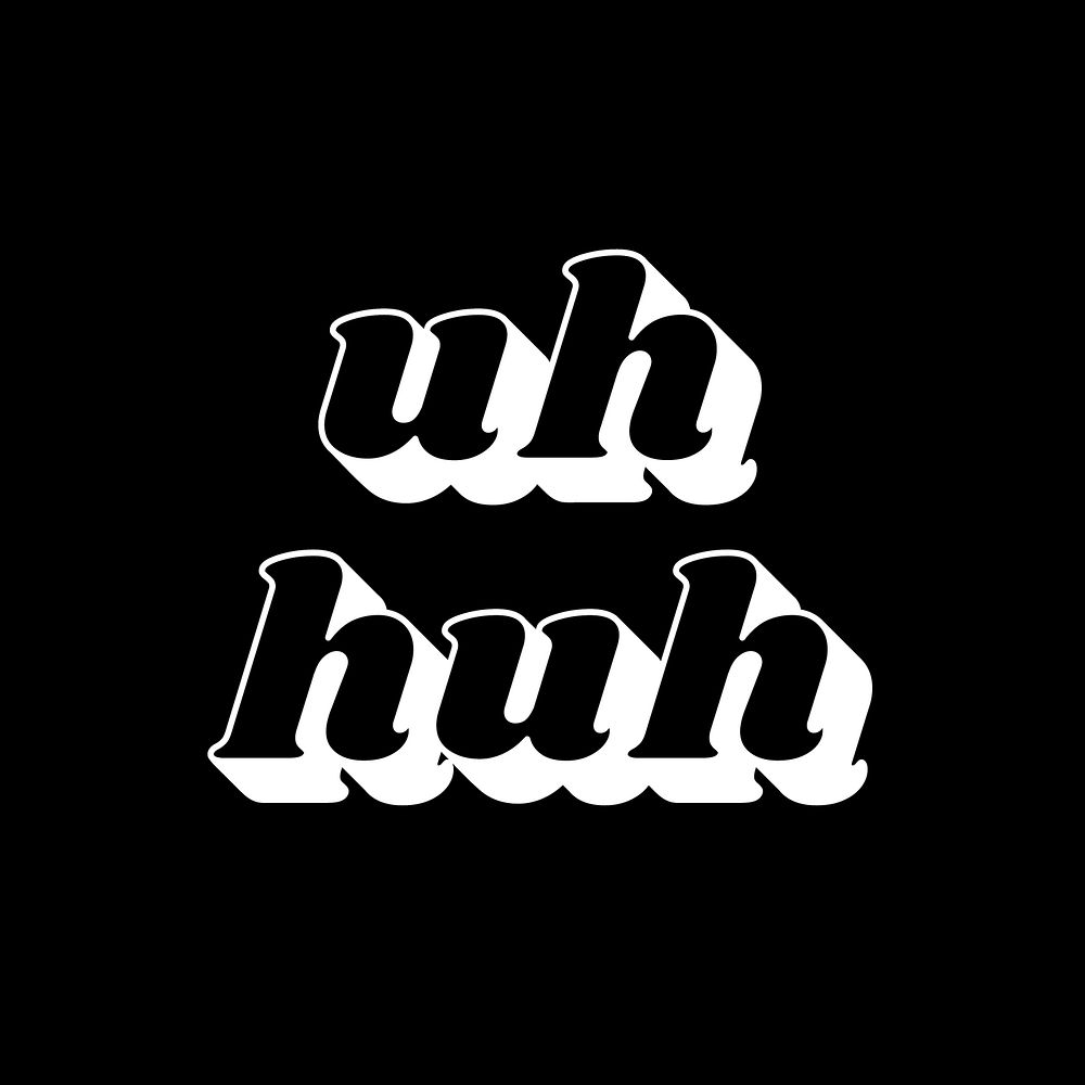 Retro uh huh word bold shadow font typography