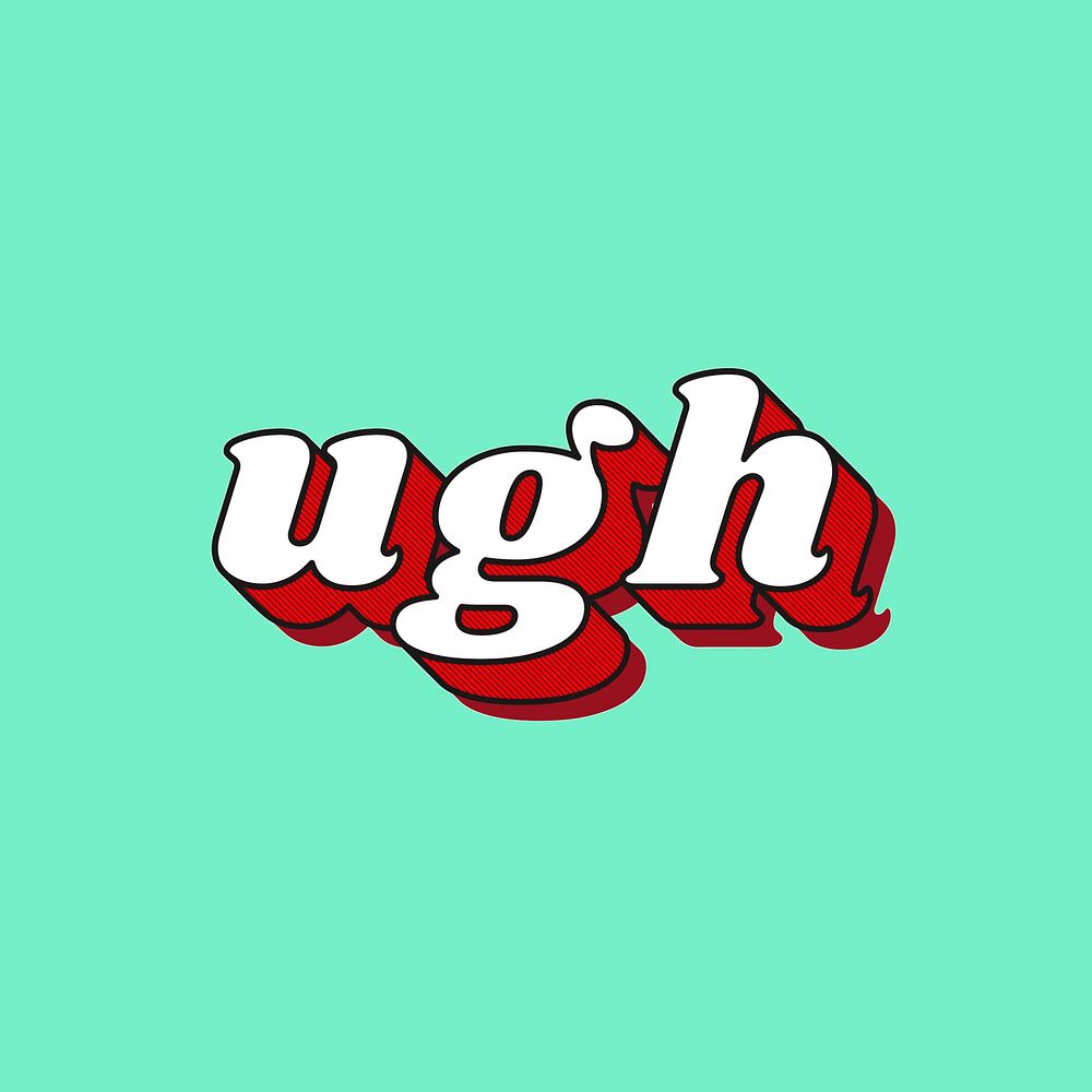 Bold ugh 3D retro lettering typography