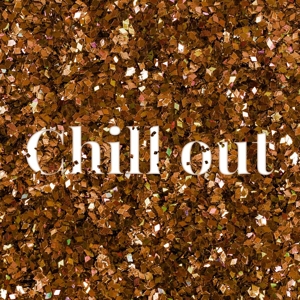 Chill out gold glittery typography word