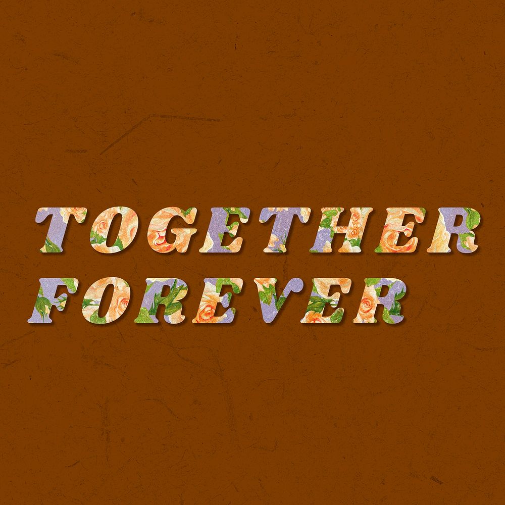 Together forever floral pattern font typography