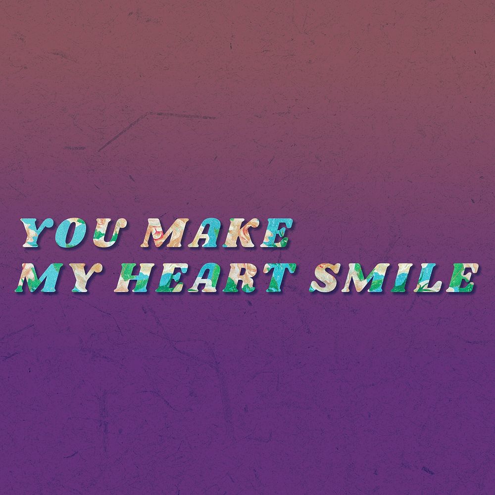 You make my heart smile typography bold floral font