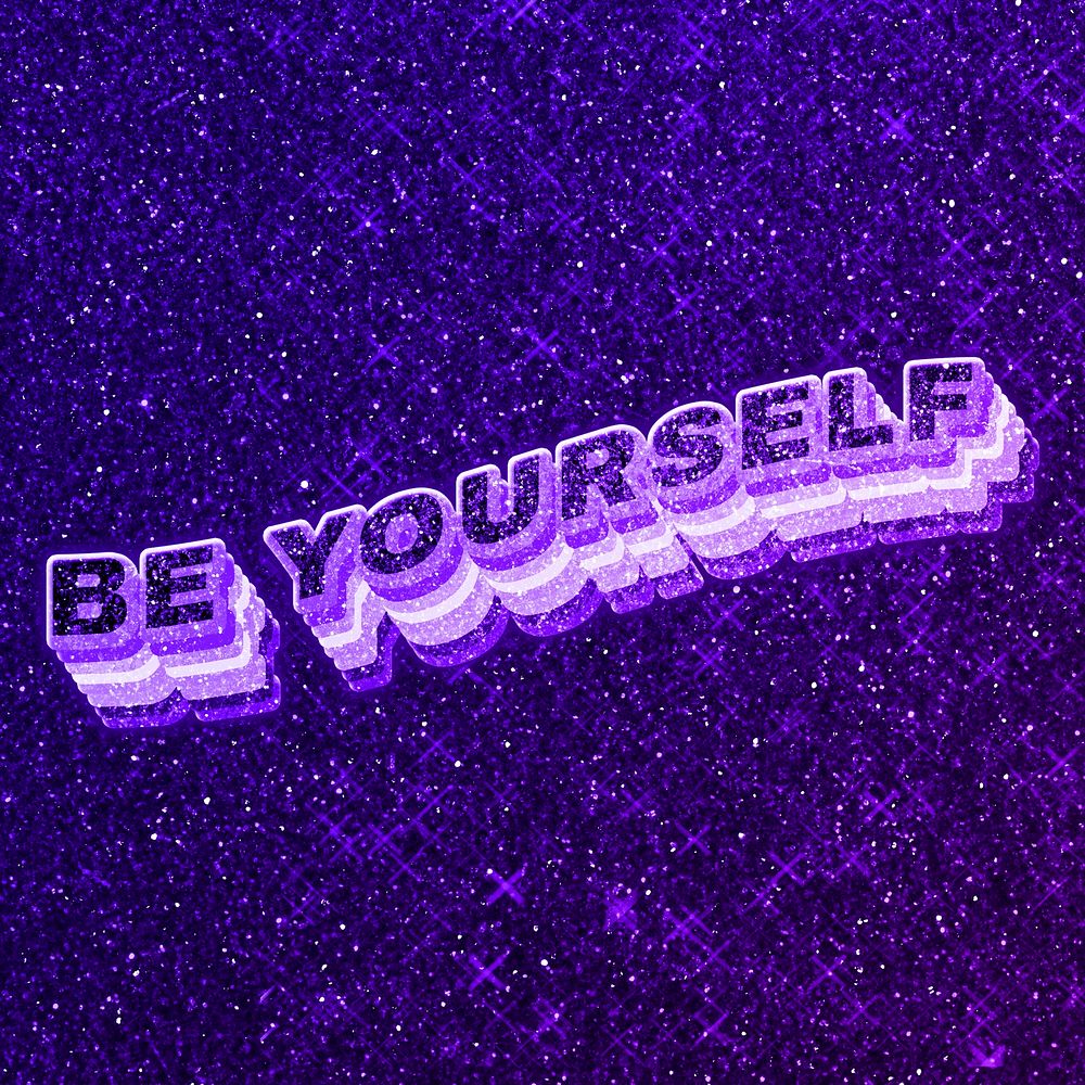 Be yourself text 3d retro word art glitter texture