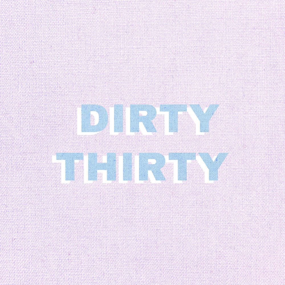 Dirty thirty word bold font shadow typography