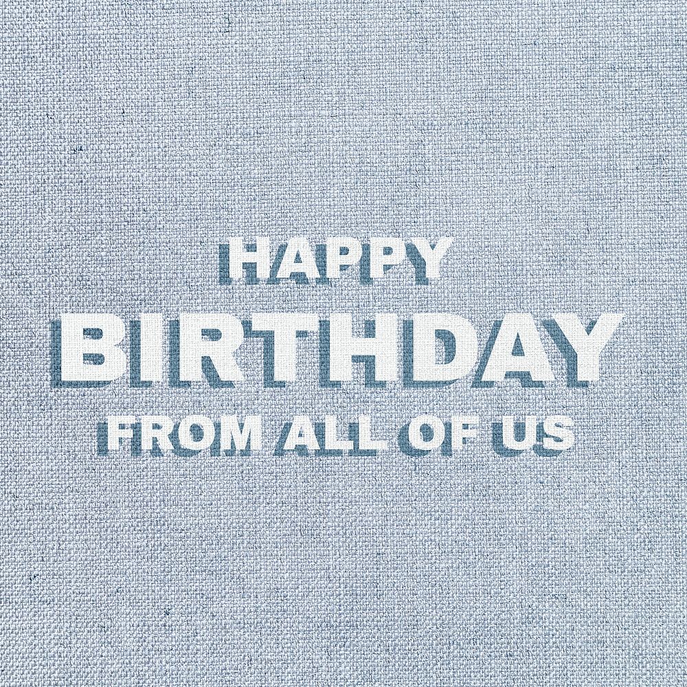 Happy birthday from all of us text pastel textured font typography