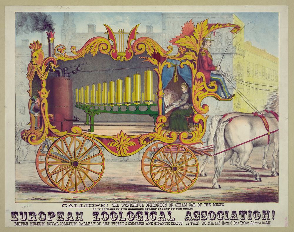 Calliope! The wonderful Operonicon or Steam Car of the Muses, as it appears in the gorgeous street pagent [sic] of the Great…