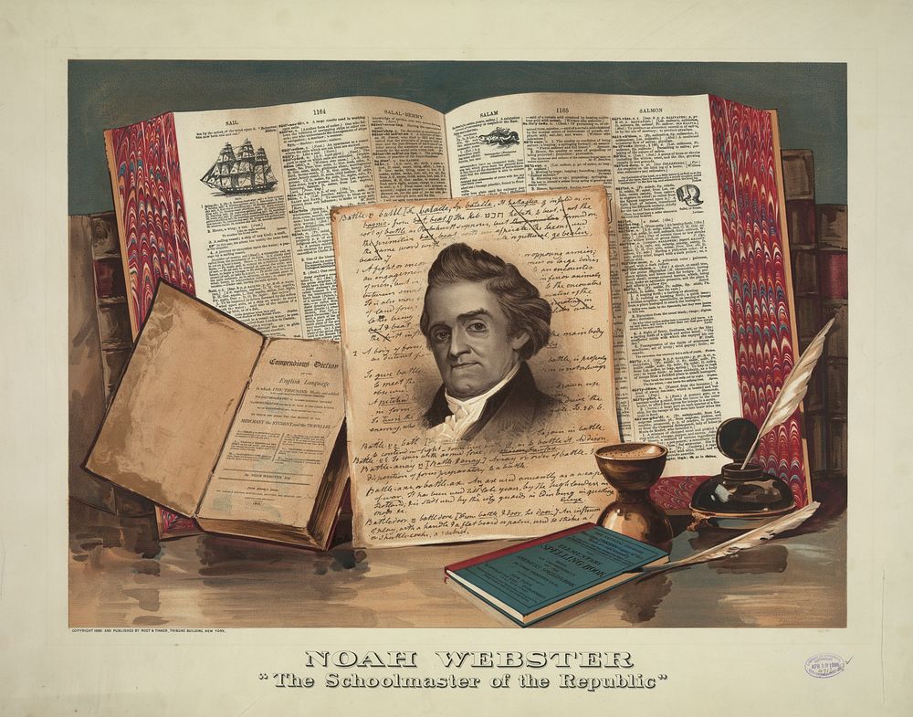 Noah Webster, the schoolmaster of the Republic
