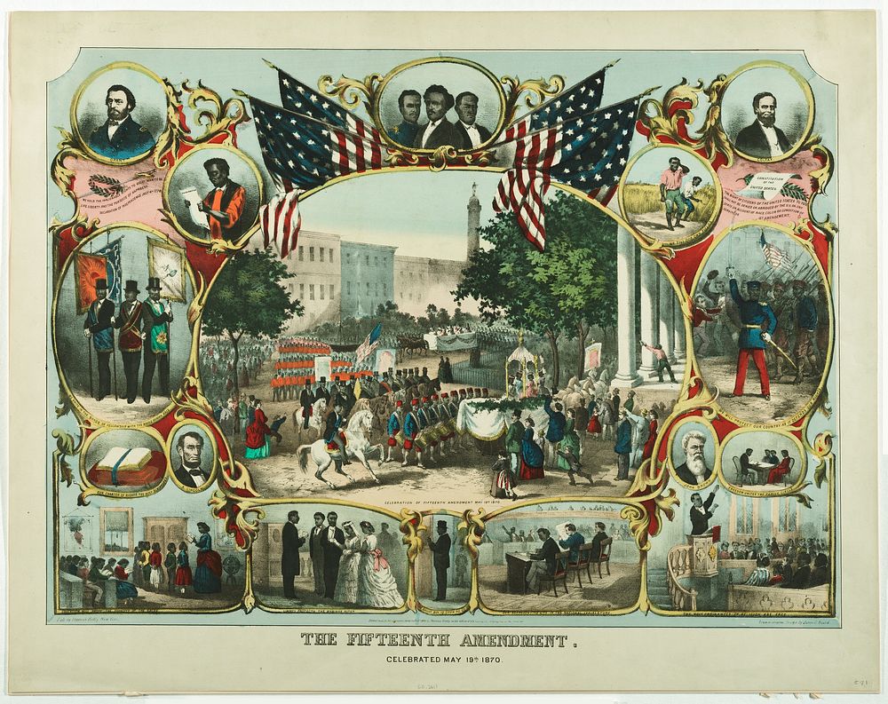 The Fifteenth Amendment Celebrated May 19th, 1870