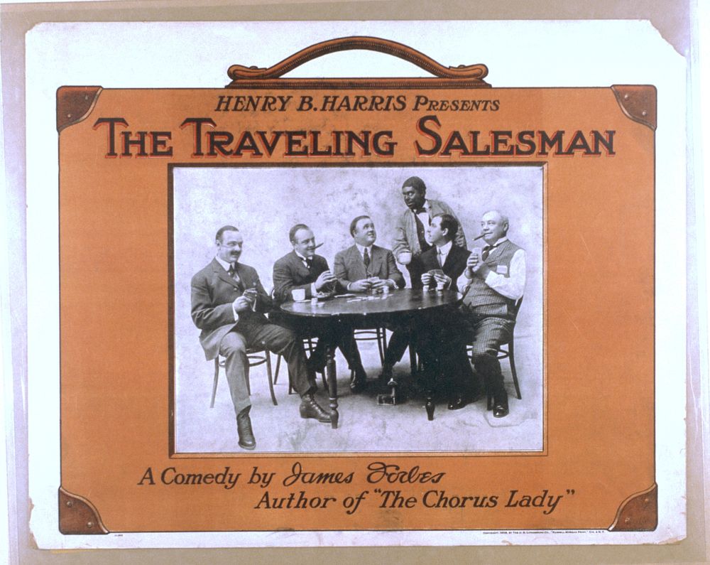 Henry B. Harris presents The traveling salesman a comedy by James Forbes, author of The chorus lady.