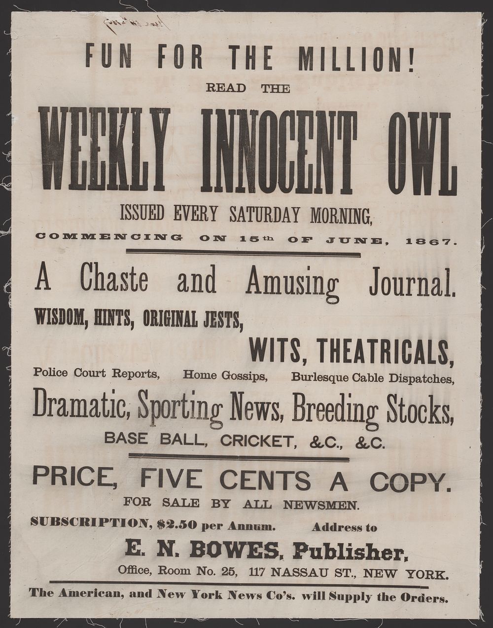 Fun for the million! Read the Weekly Innocent Owl issued every Saturday morning, commencing on 15th of June, 1867.
