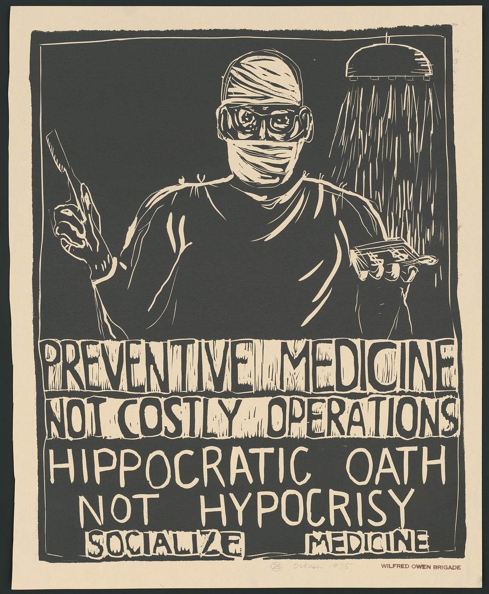 Preventive medicine not costly operations. Hippocratic oath not hypocrisy. Socialize medicine