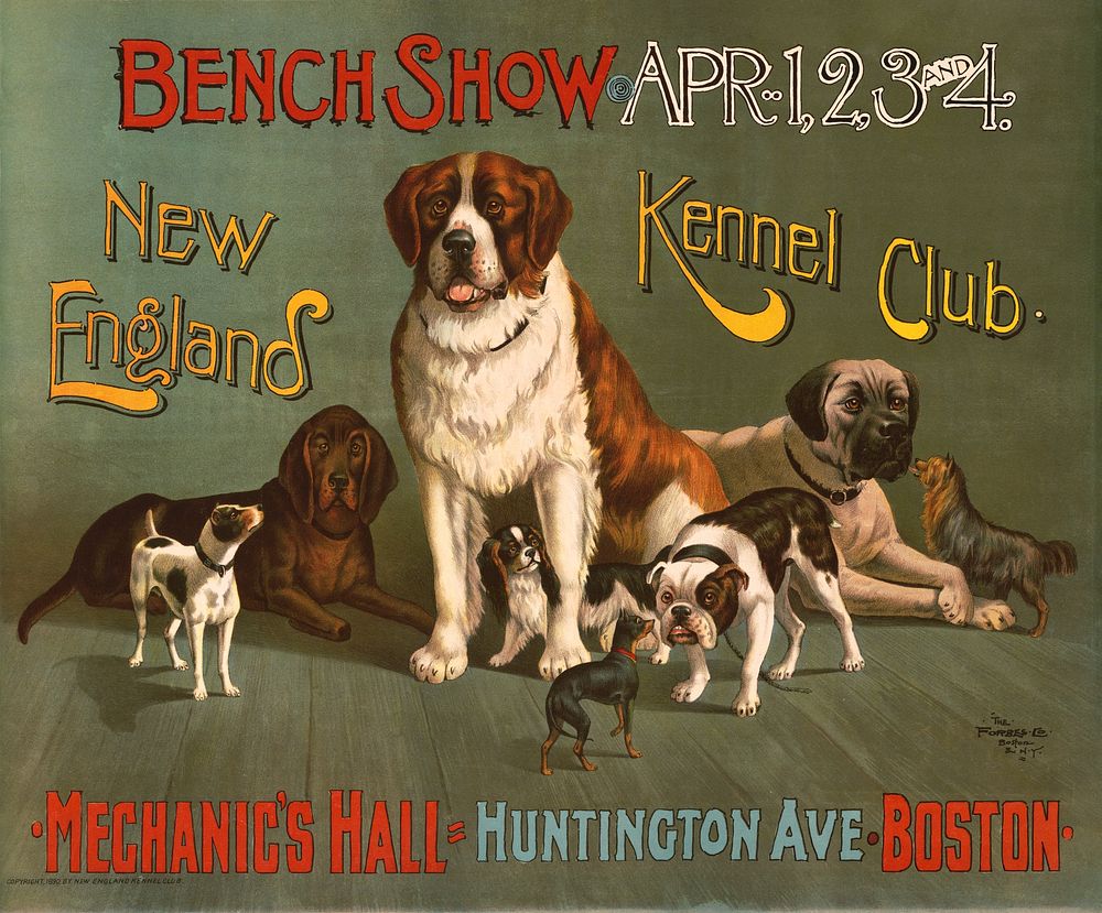 Bench show, Apr. 1, 2, 3, 4, New England kennel club, Mechanic's hall, Huntington Ave, Boston (1890). Original public domain…