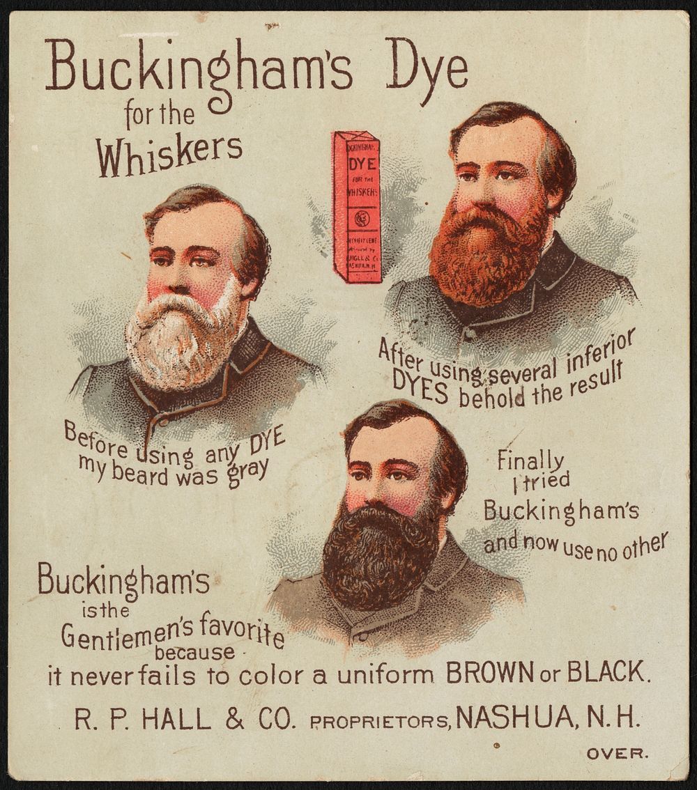             Buckingham's dye for the whiskers. Before using any dye my beard was gray. After using several inferior dyes…