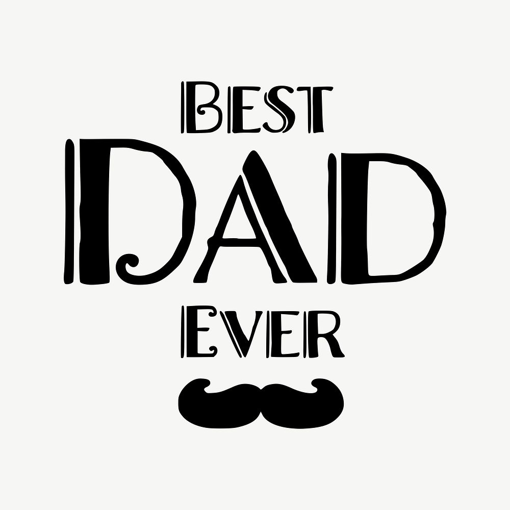 Best dad ever father day illustration psd. Free public domain CC0 image.