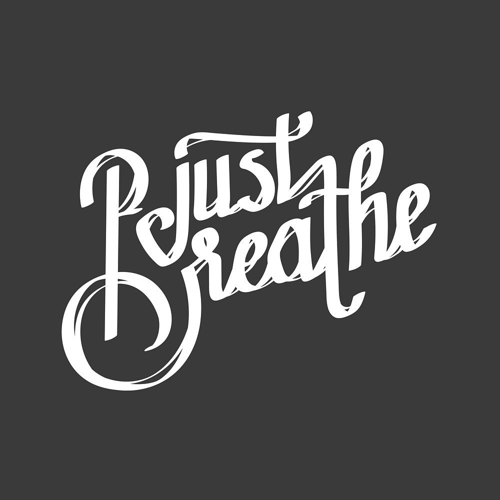 Just breathe word, white calligraphy & typography vector