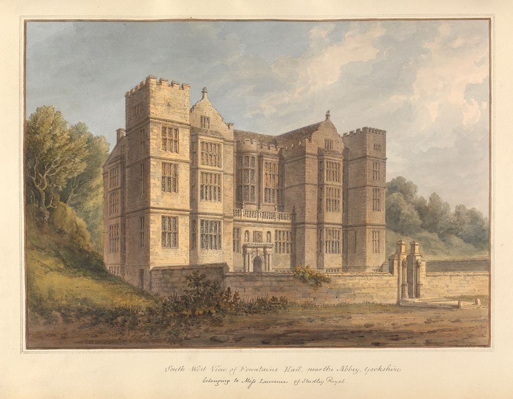 South West View of Fountains Hall, near the Abbey, Yorkshire belonging to Miss Larvience of Studley Royal