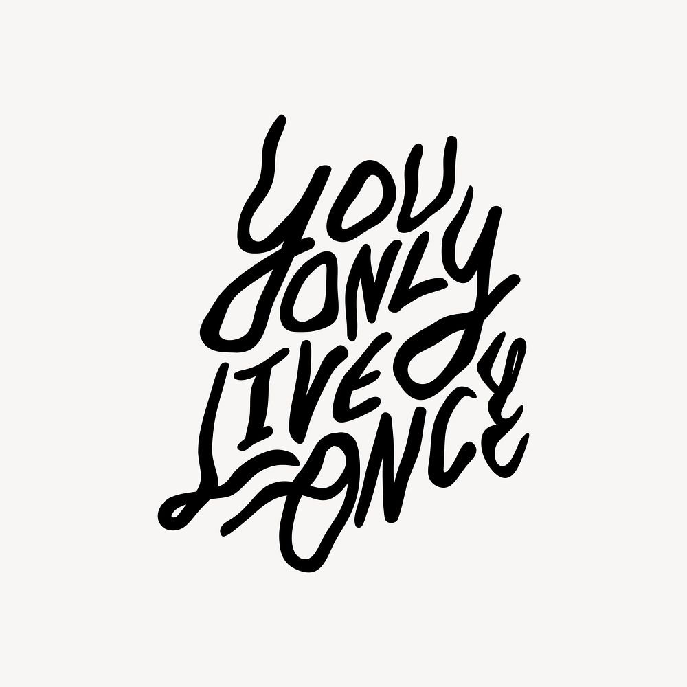 You only live once quote, retro typography vector