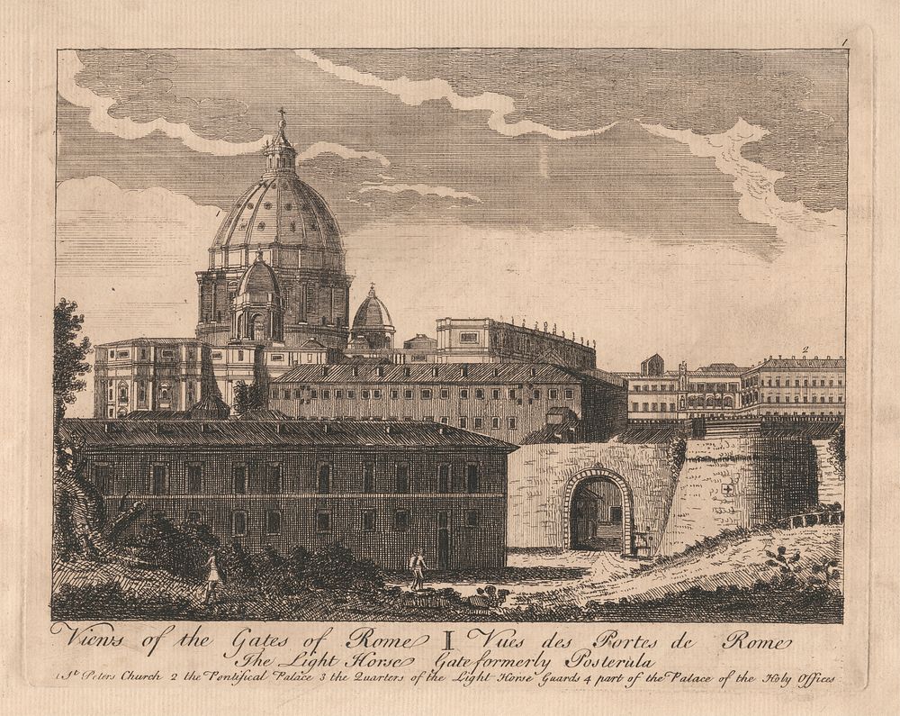 Views of the Gates of Rome; The Light Horse Gate formerly Pasterula: 1. St. Peters Church 2. the Pontifical Palace 3. the…