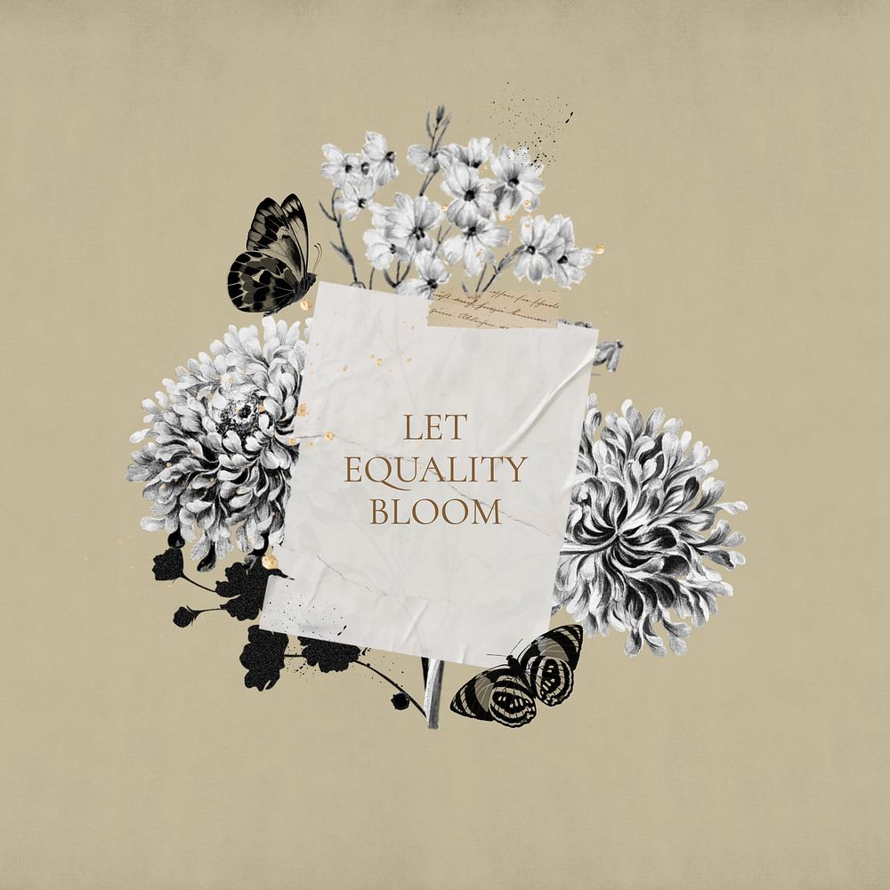 Let equality bloom quote, aesthetic flower collage art