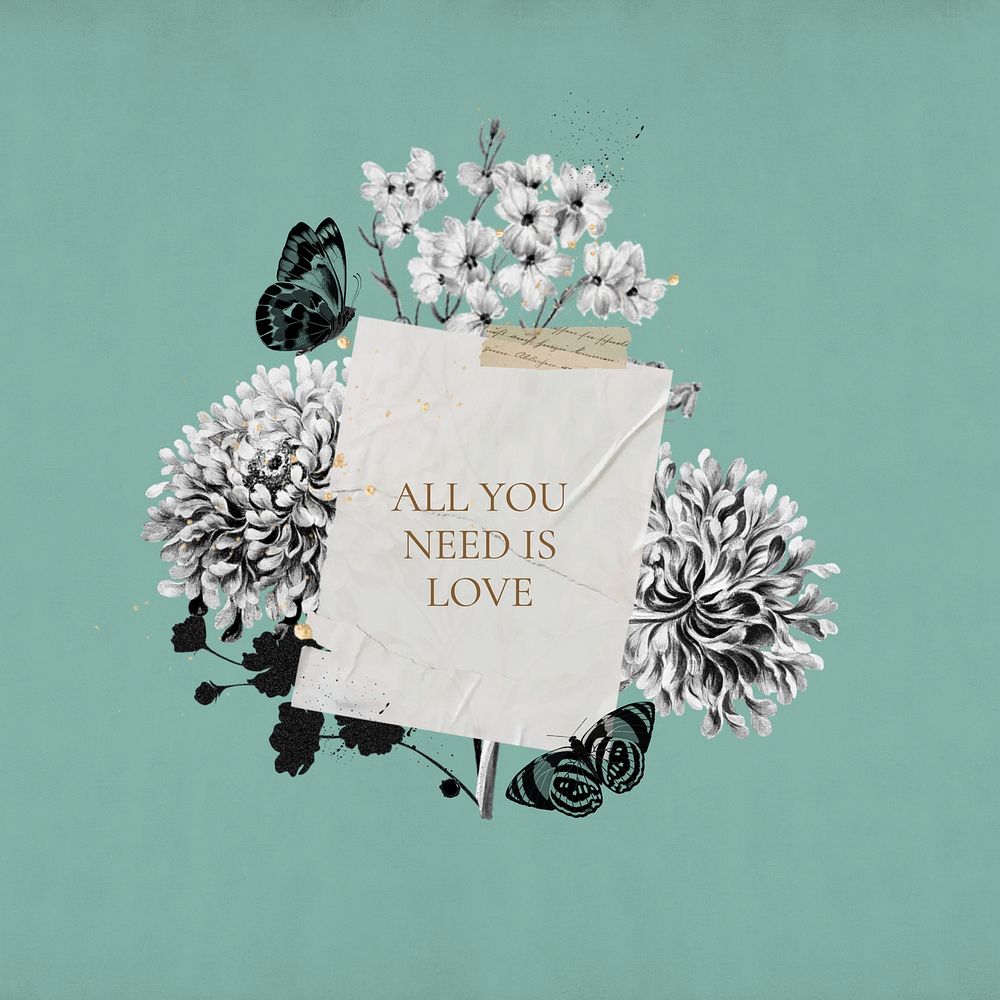 All you need is love quote, aesthetic flower collage art