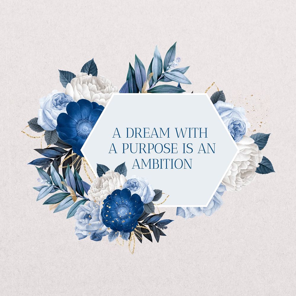 Dream with purpose quote, aesthetic flower collage art