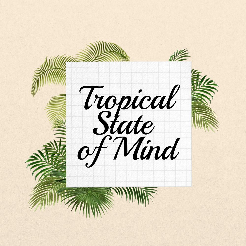 Tropical state of mind quote, aesthetic collage art