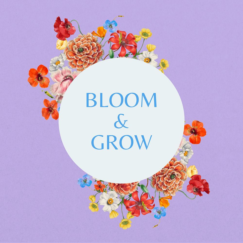 Bloom & grow word, aesthetic flower collage art